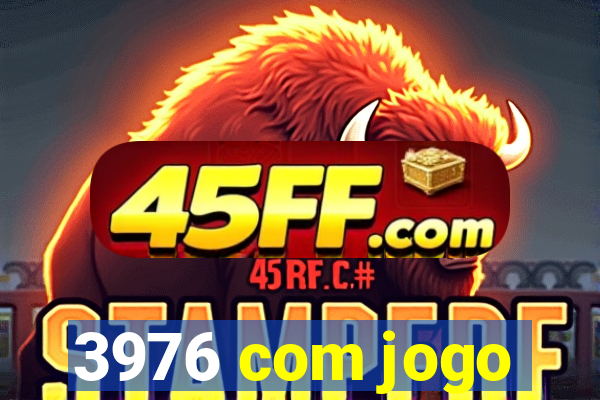 3976 com jogo